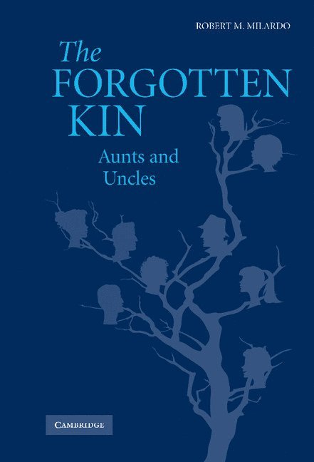 Robert M. Milardo, Orono) Milardo, Robert M. (University of Maine - Forgotten Kin, Inbunden