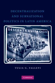 Tulia G. Falleti - Decentralization and Subnational Politics in Latin America, Inbunden