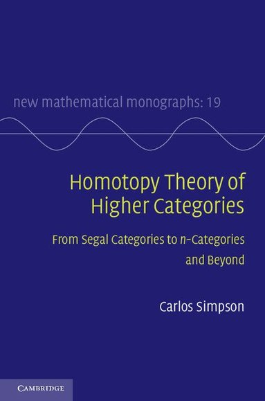 Carlos Simpson - Homotopy Theory of Higher Categories, Inbunden