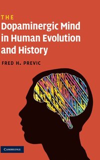 bokomslag The Dopaminergic Mind in Human Evolution and History