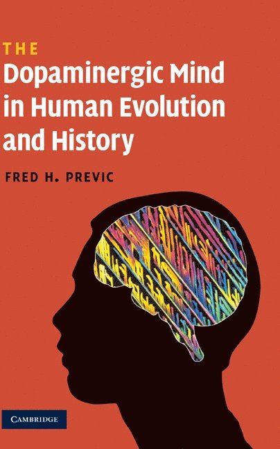 The Dopaminergic Mind in Human Evolution and History 1