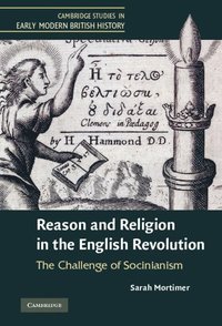 bokomslag Reason and Religion in the English Revolution