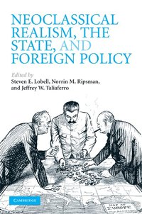 bokomslag Neoclassical Realism, the State, and Foreign Policy