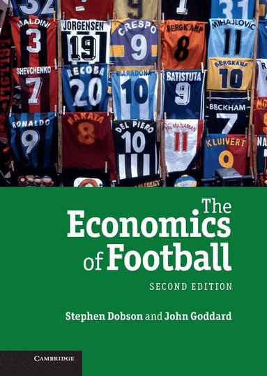 Stephen Dobson, John Goddard - The Economics of Football, Inbunden