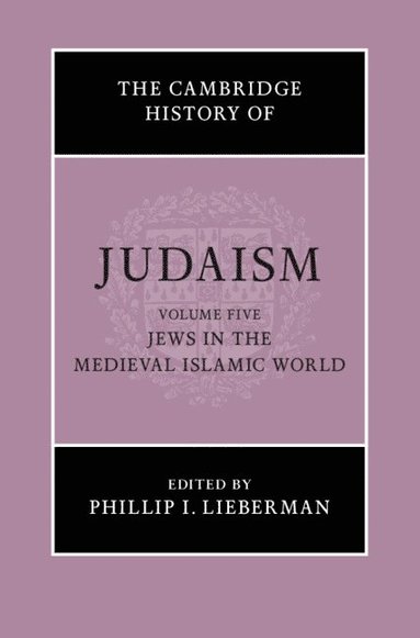 bokomslag Cambridge History of Judaism: Volume 5, Jews in the Medieval Islamic World