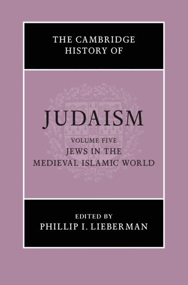 bokomslag The Cambridge History of Judaism: Volume 5, Jews in the Medieval Islamic World