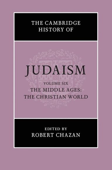 bokomslag The Cambridge History of Judaism: Volume 6, The Middle Ages: The Christian World