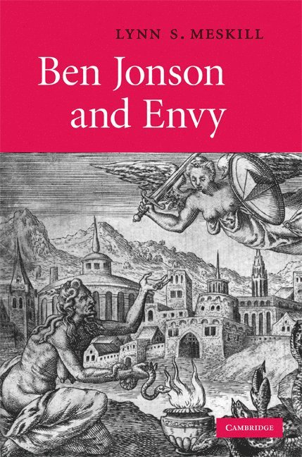 Lynn S. Meskill, Lynn S. (Universite de Paris XIII) Meskill - Ben Jonson and Envy, Inbunden