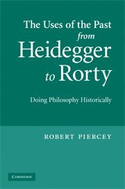 bokomslag Uses of the Past from Heidegger to Rorty