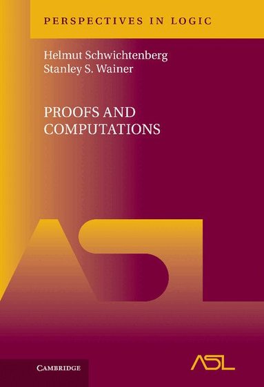 Helmut Schwichtenberg, Stanley S. Wainer - Proofs and Computations, Inbunden