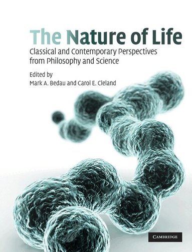 Mark A. Bedau, Carol E. Cleland - The Nature of Life, Inbunden