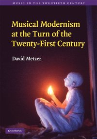 bokomslag Musical Modernism at the Turn of the Twenty-First             Century