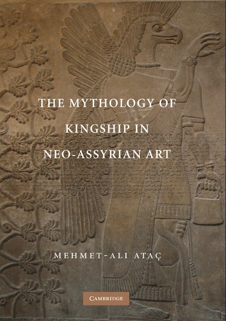 The Mythology of Kingship in Neo-Assyrian Art 1