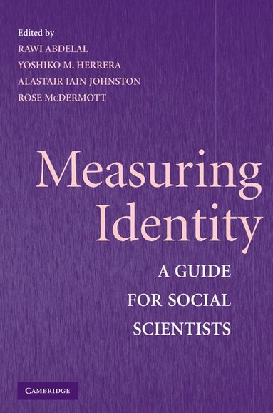 Rawi Abdelal, Yoshiko M. Herrera, Alastair Iain Johnston, Rose McDermott - Measuring Identity, Inbunden