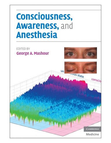 bokomslag Consciousness, Awareness, and Anesthesia