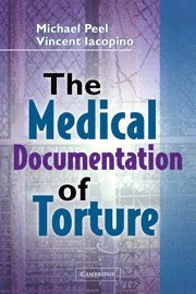 Michael Peel, Vincent Iacopino - The Medical Documentation of Torture, Inbunden