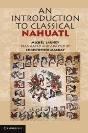 Michel Launey, Christopher MacKay, Christopher Mackay - An Introduction to Classical Nahuatl, Inbunden