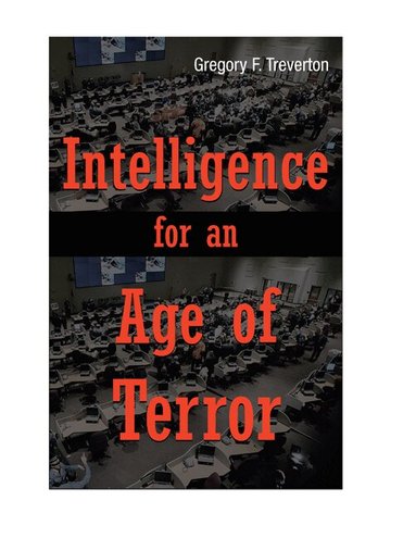 Gregory F. Treverton - Intelligence for an Age of Terror, Inbunden