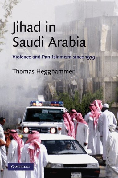 Thomas Hegghammer - Jihad in Saudi Arabia, Inbunden