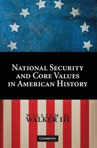 bokomslag National Security and Core Values in American History