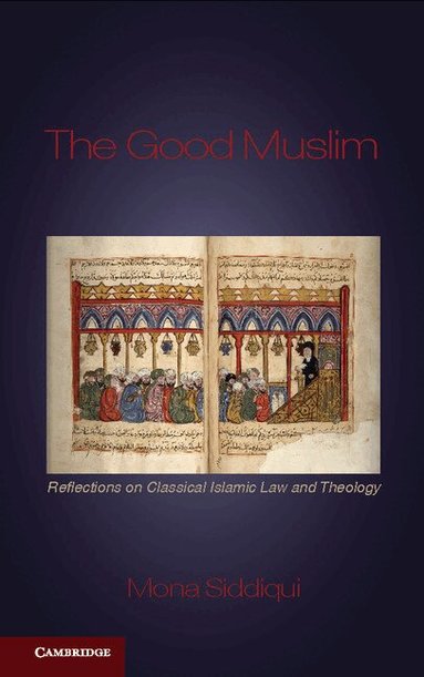 Mona Siddiqui - The Good Muslim, Inbunden