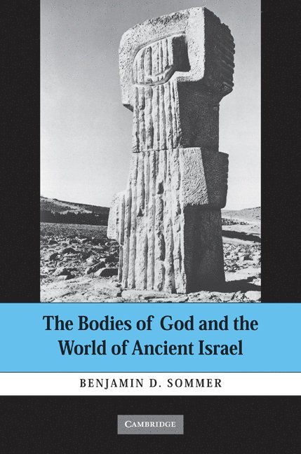 The Bodies of God and the World of Ancient Israel 1