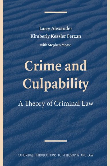 Larry Alexander, Kimberly Kessler Ferzan - Crime and Culpability, Inbunden