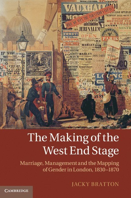 Jacky Bratton, University of London) Bratton, Jacky (Royal Holloway - Making of the West End Stage, Inbunden