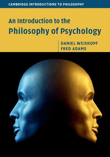 Daniel Weiskopf, Fred Adams - An Introduction to the Philosophy of Psychology, Inbunden