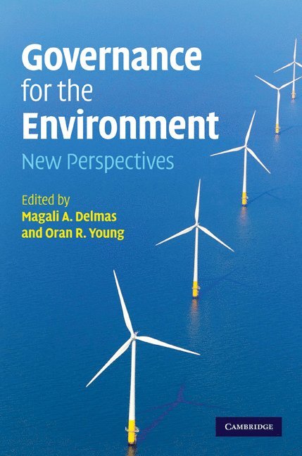 Los Angeles) Delmas, Magali A. (University of California, Santa Barbara) Young, Oran R. (University of California, Magali A. Delmas, Oran R. Young - Governance for the Environment, Inbunden