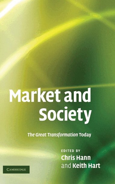 Chris Hann, Keith Hart - Market and Society, Inbunden