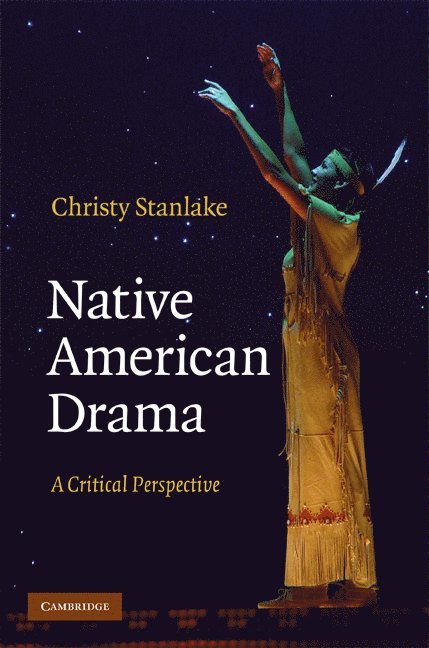 Christy Stanlake - Native American Drama, Inbunden