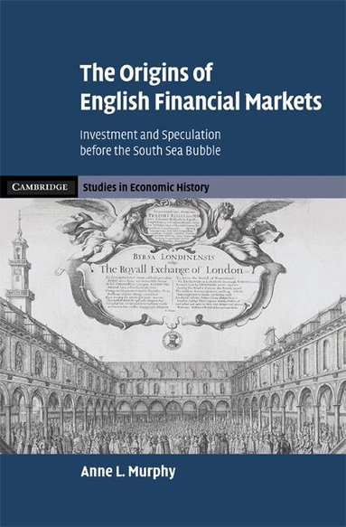 Anne L. Murphy - The Origins of English Financial Markets, Inbunden