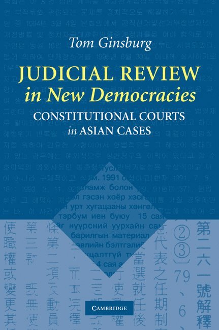 Urbana-Champaign) Ginsburg, Tom (University of Illinois, Thomas Ginsburg, Tom Ginsburg - Judicial Review in New Democracies, Häftad