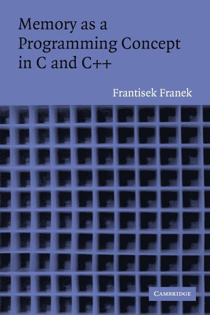 Memory as a Programming Concept in C and C++ 1