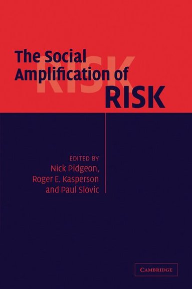 Nick Pidgeon, Roger E. Kasperson, Paul Slovic - The Social Amplification of Risk, Häftad