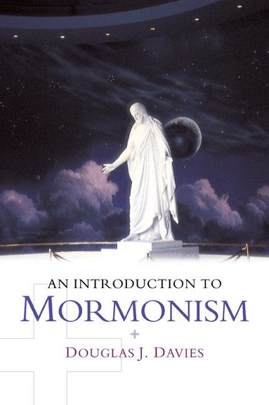 Douglas J. Davies - An Introduction to Mormonism, Häftad
