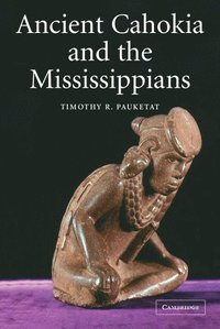 bokomslag Ancient Cahokia and the Mississippians
