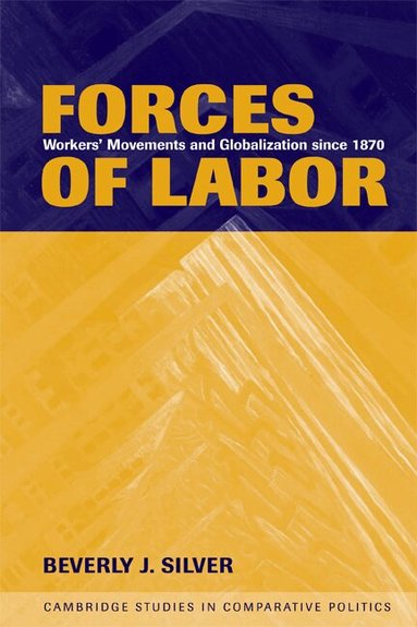 Beverly J. Silver, Peter Lange, Robert H. Bates - Forces of Labor, Häftad