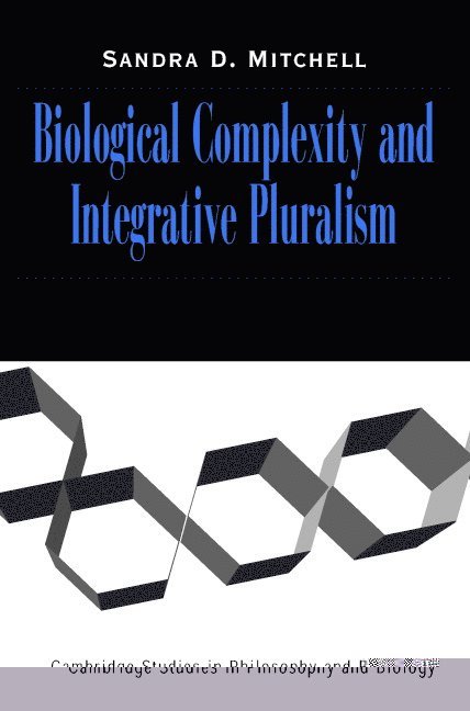 Biological Complexity and Integrative Pluralism 1