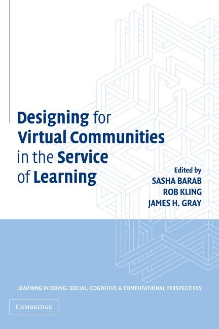 Designing for Virtual Communities in the Service of Learning 1