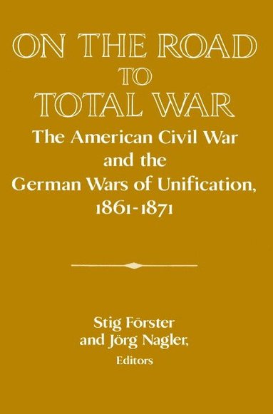 Stig Förster, Jorg Nagler - On the Road to Total War, Häftad