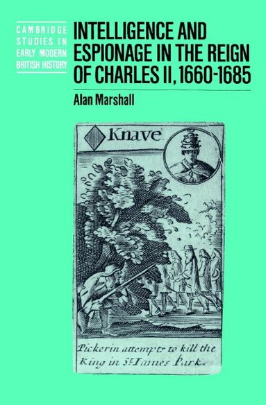 Alan Marshall, Anthony Fletcher, John Guy - Intelligence and Espionage in the Reign of Charles II, 1660-1685, Häftad