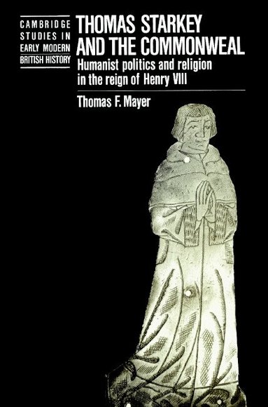 Thomas Mayer, Anthony Fletcher - Thomas Starkey and the Commonwealth, Häftad