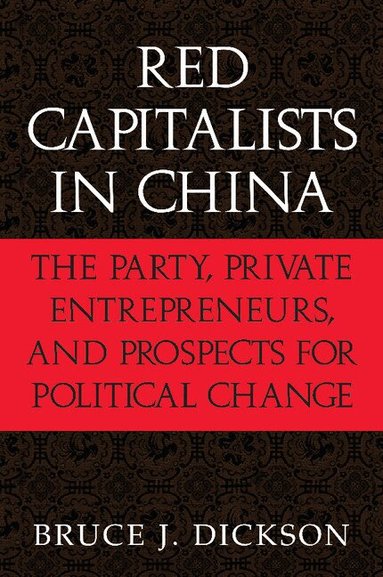 Bruce J. Dickson, William Kirby - Red Capitalists in China, Häftad