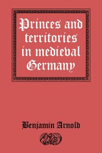 bokomslag Princes and Territories in Medieval Germany