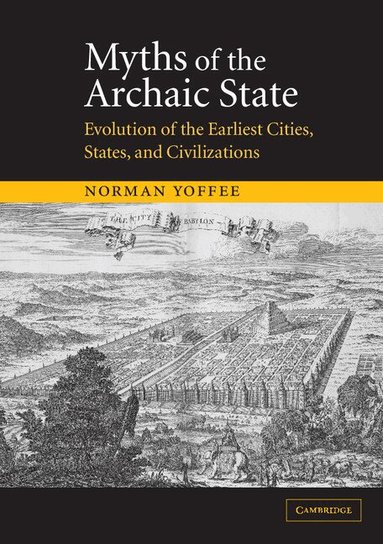 Norman Yoffee - Myths of the Archaic State, Häftad