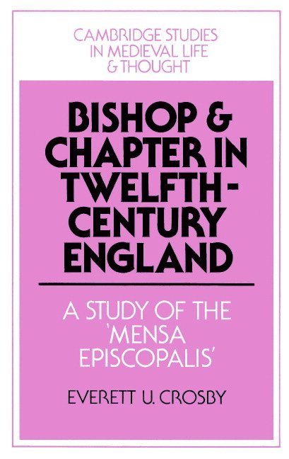 Bishop and Chapter in Twelfth-Century England 1