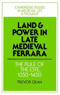 bokomslag Land and Power in Late Medieval Ferrara
