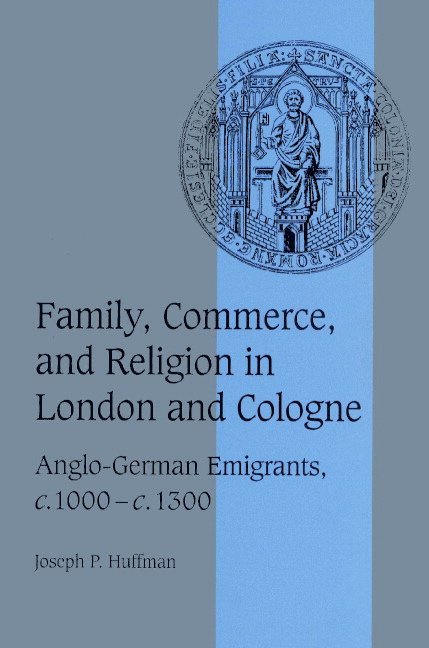 Joseph P. Huffman, Pennsylvania) Huffman, Joseph P. (Messiah College, Rosamond McKitterick, Rosamond Mckitterick, Christine Carpenter - Family, Commerce, and Religion in London and Cologne, Häftad